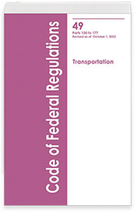 Code of Federal Regulations (CFR), Title 49, Transportation, Parts 100-177