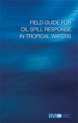 Field Guide for Oil Spill Response in Tropical Waters