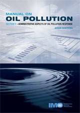 Manual on Oil Pollution: Section V - Administrative Aspects of Oil Pollution Response
