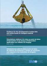 London Convention and Protocol: Guidance for the Development of Action Lists and Action Levels for Dredged Material (2009 Edition)
