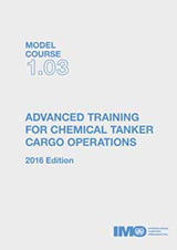 Model course: Advanced training for chemical tanker cargo operations, 2016 Edition
