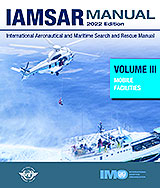 IAMSAR Manual, Volume III - Mobile Facilities (2022 Edition)