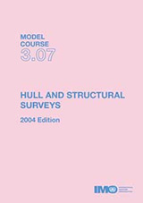 Hull and Structural Surveys, 2004 Edition (Model course 3.07 plus compendium)