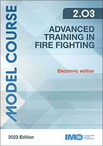 Advanced Training in Fire Fighting, 2023 Edition (Model course 2.03)