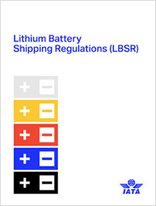 IATA Lithium Batteries Shipping Regulations (LBSR) 11th Edition