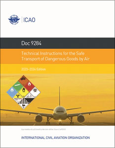 ICAO Technical Instructions for the Safe Transport of Dangerous Goods by Air 2023-2024 edition (Doc 9284)